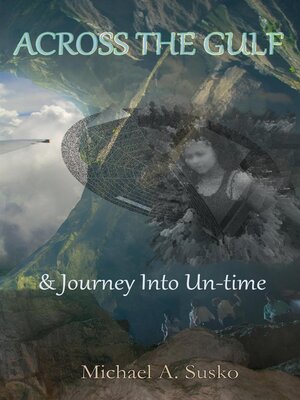 cover image of Across the Gulf and Journey Into Un-Time